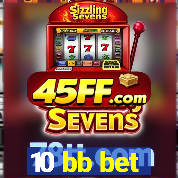 10 bb bet